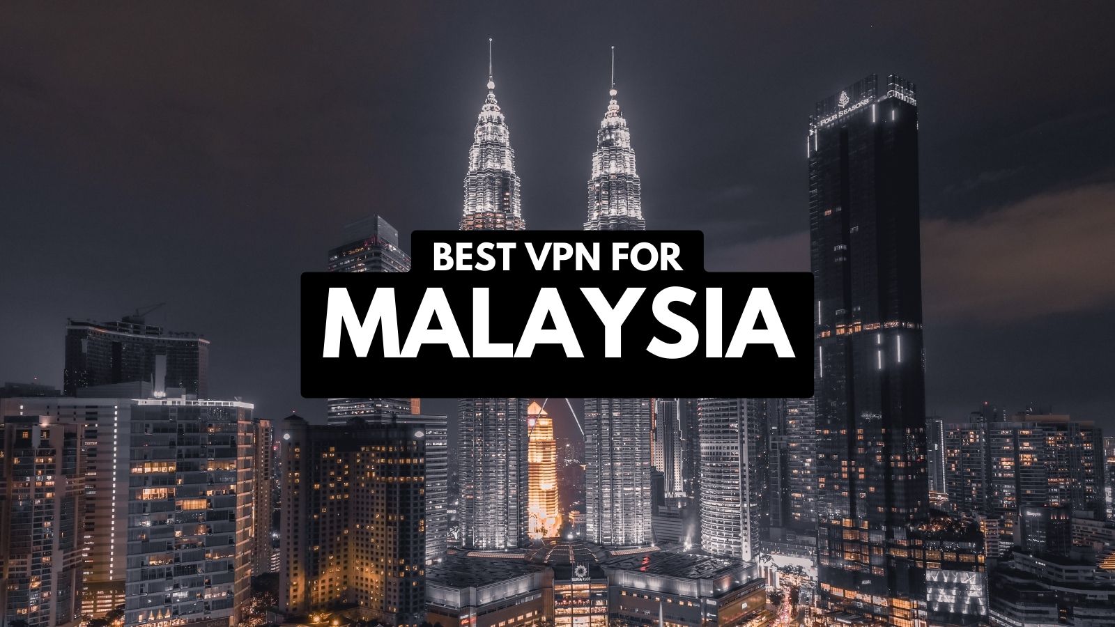 Best VPN for Malaysia