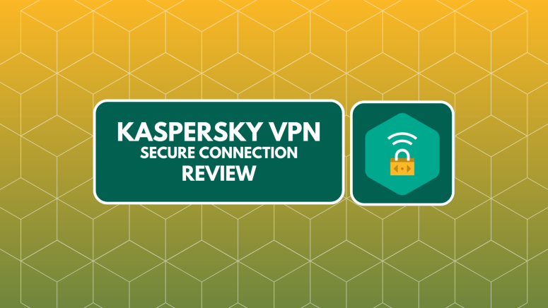 Kaspersky VPN Secure Connection Review