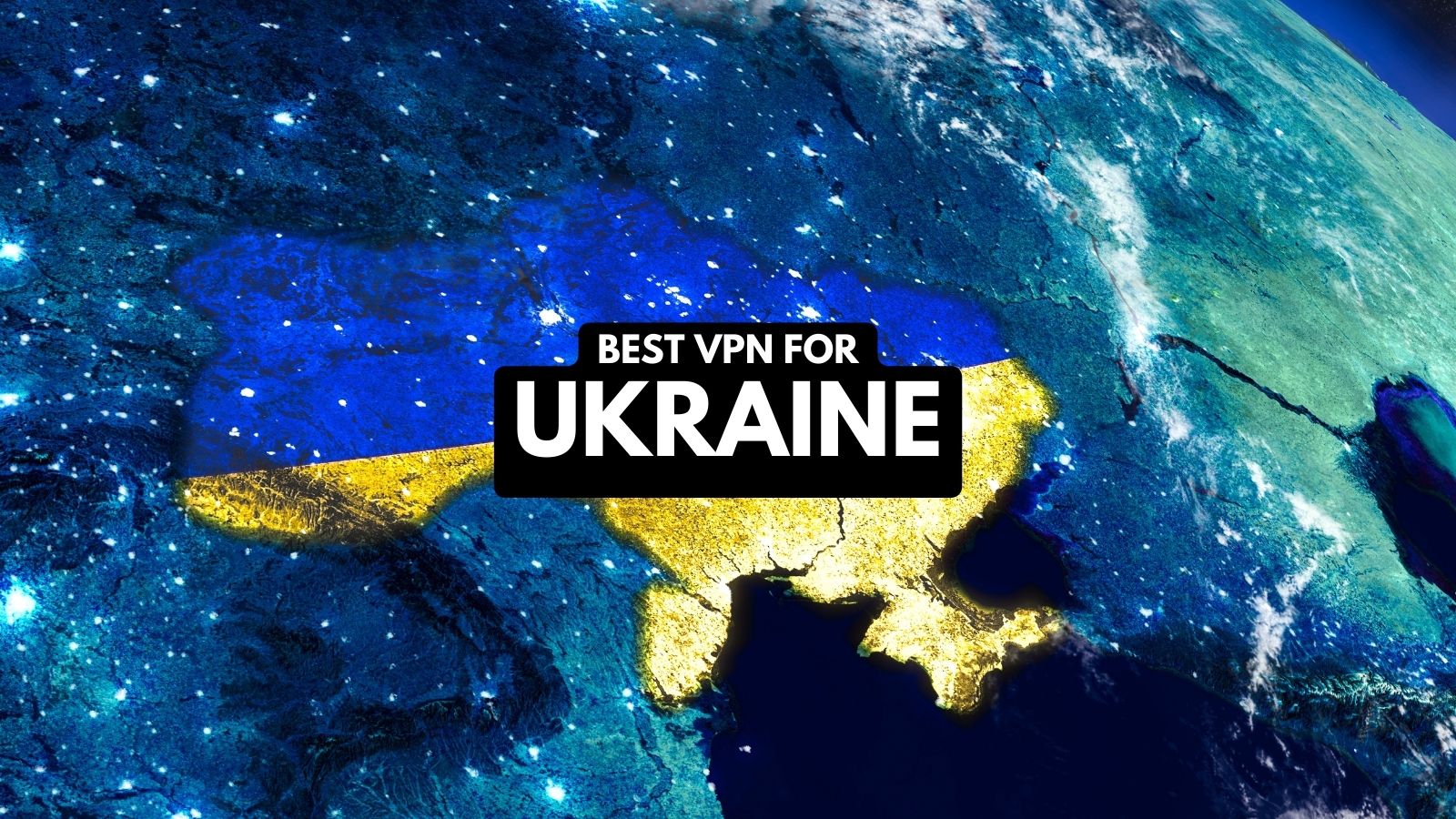 Best VPN for Ukraine