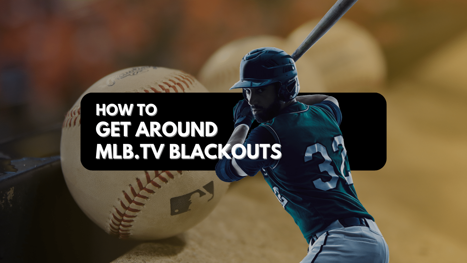 How To Get Around Those MLBtv Blackouts