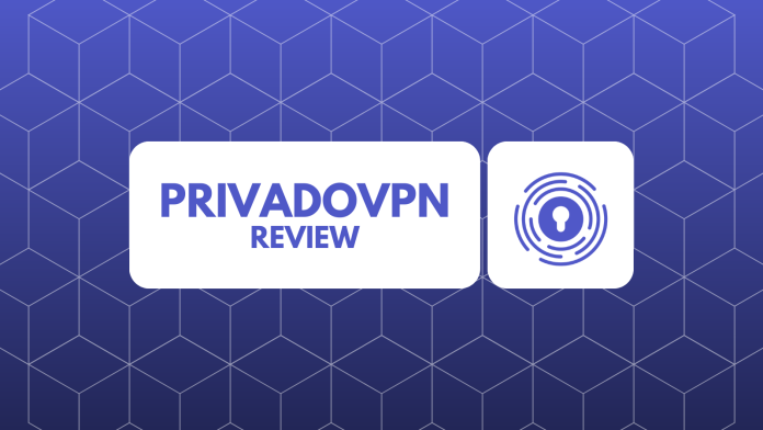 PrivadoVPN Review