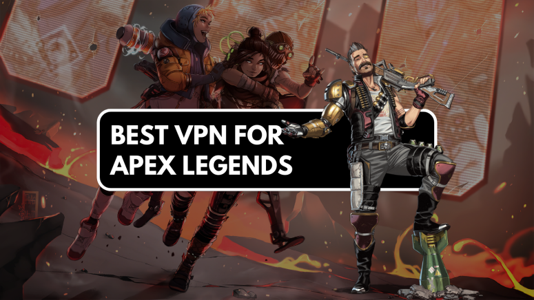 Best VPN for Apex Legends