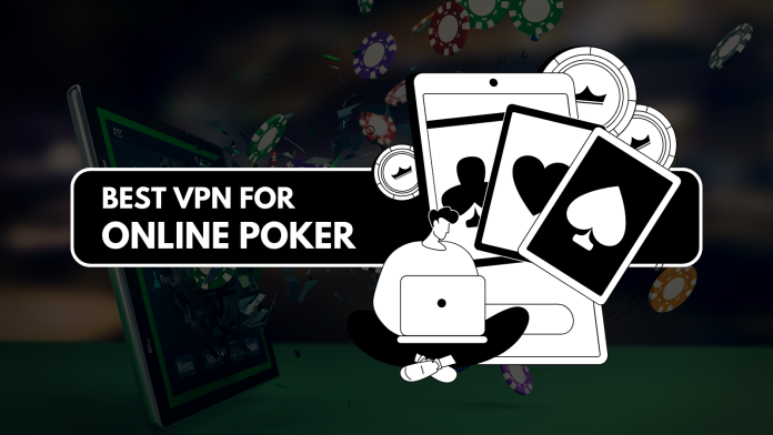 Best VPN for Online Poker