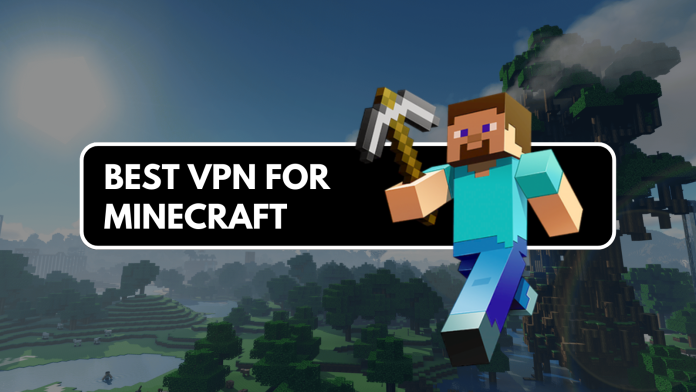Best VPNs for Minecraft