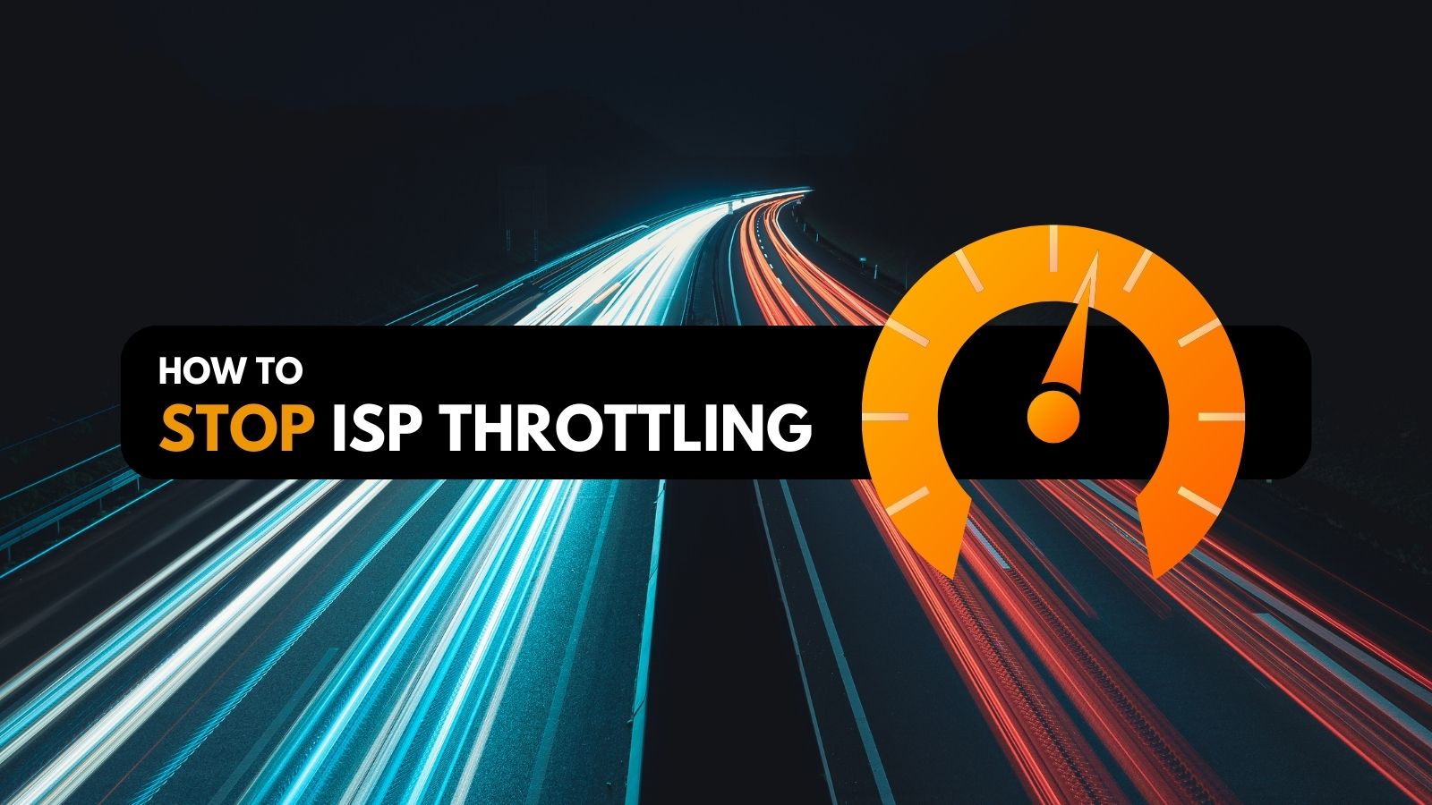 How to Stop ISP Throttling