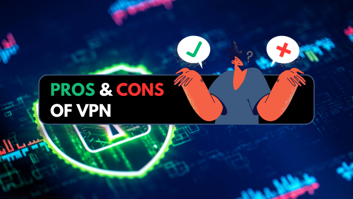 Pros and Cons of VPN