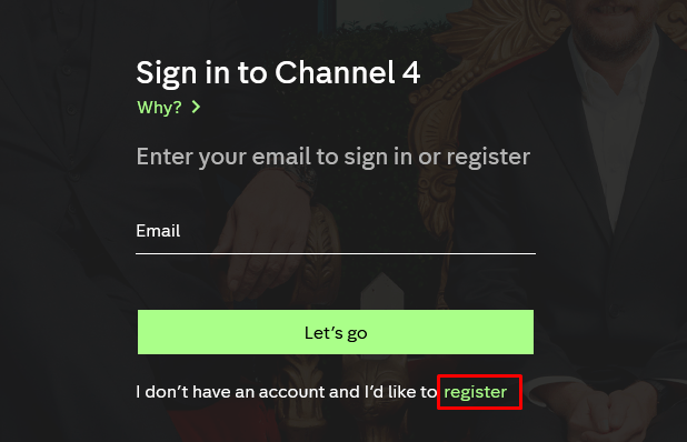Sign Up Form Channel 4 Asking for Email Address