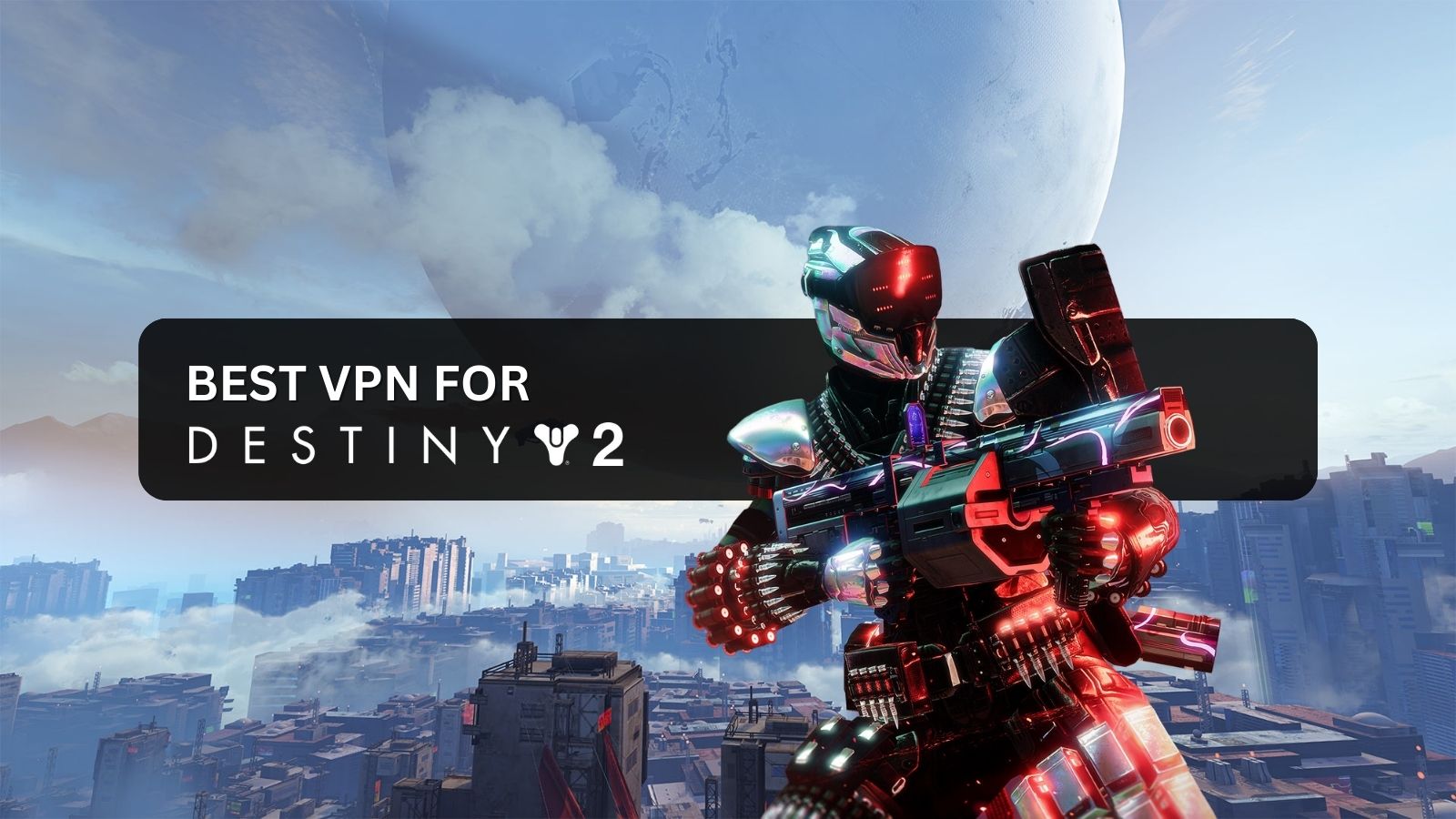 Best VPN for Destiny 2