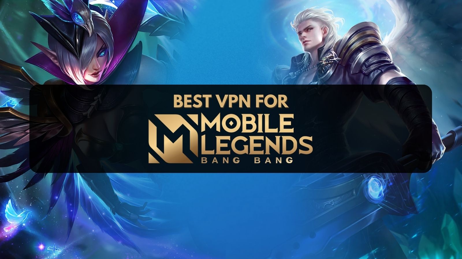 Best VPN for Playing Mobile Legends in 2023