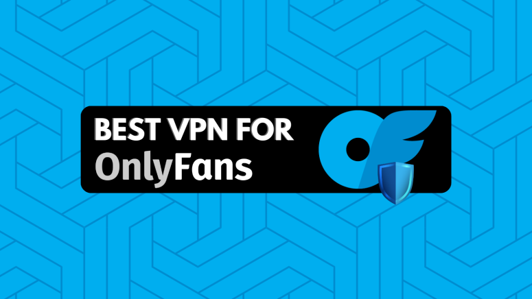 Best VPN for OnlyFans