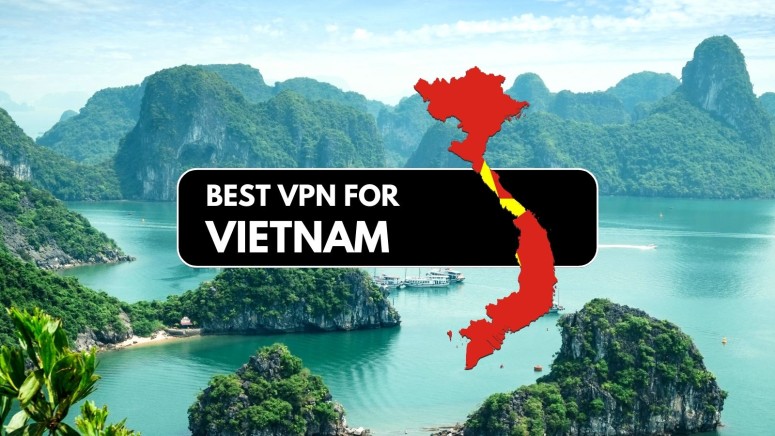 Best VPNs for Vietnam