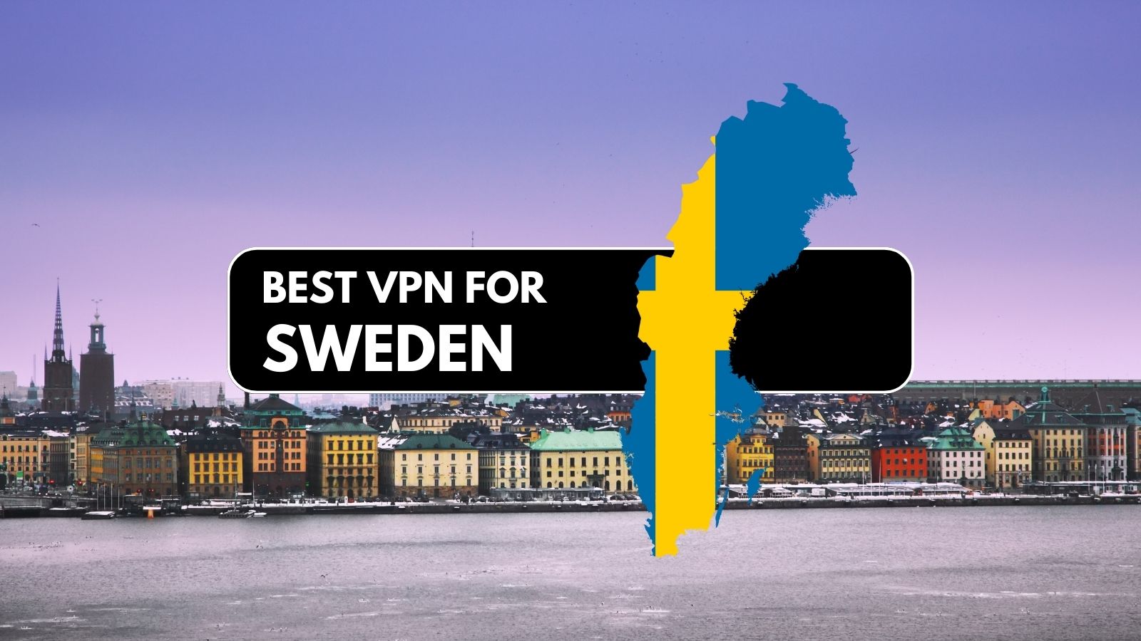 Best VPN for Sweden