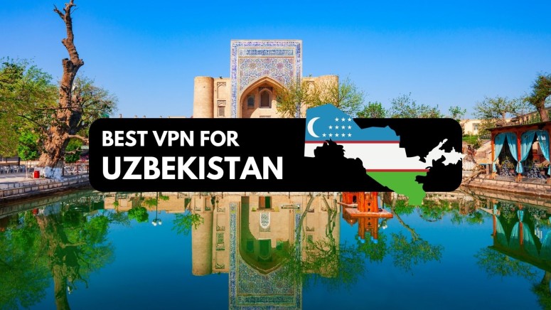 Best VPNs for Uzbekistan