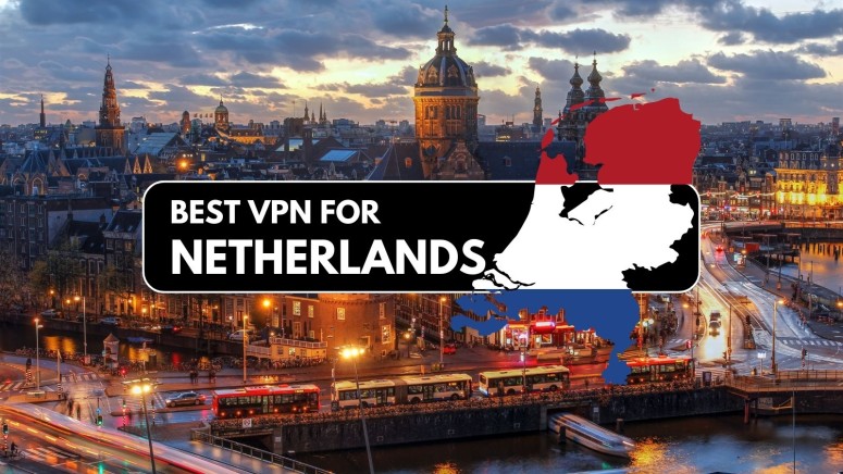 Best VPNs for the Netherlands