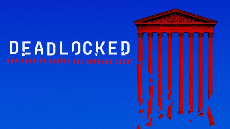 Deadlocked How America Shaped the Supreme Court