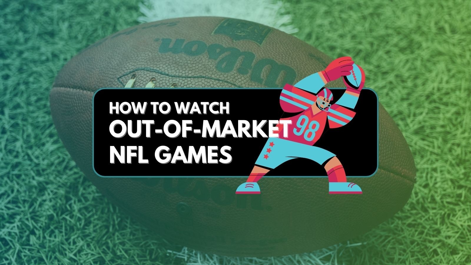 How to Watch Out-of-Market NFL Games in 2023