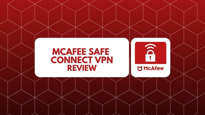 McAfee Safe Connect VPN Review