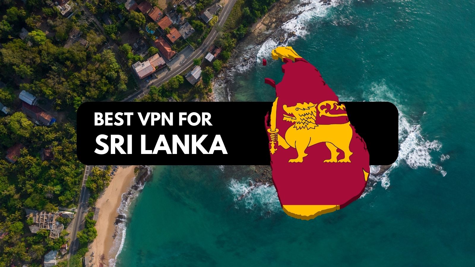 Best VPN for Sri Lanka