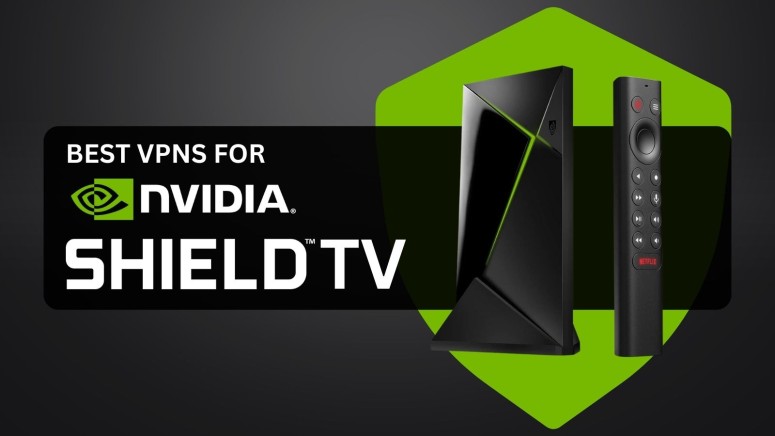 Best VPNs for Nvidia Shield TV