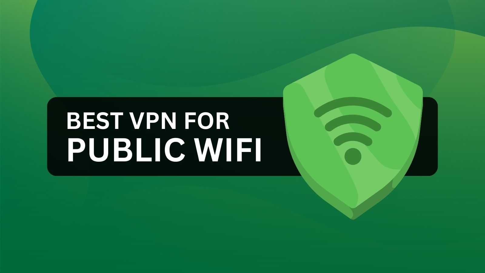 5 Best VPNs for Public Wi-Fi in 2024 - TechNadu