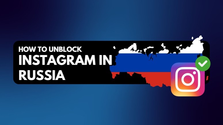 How to Unblock Instagram in Russia