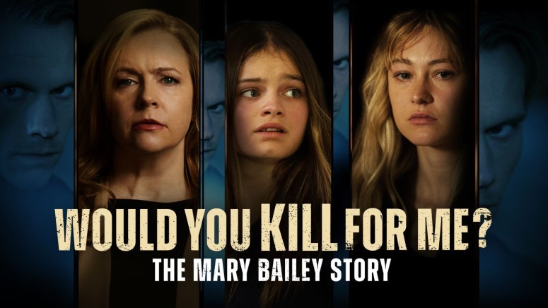 Would You Kill For Me The Mary Bailey Story
