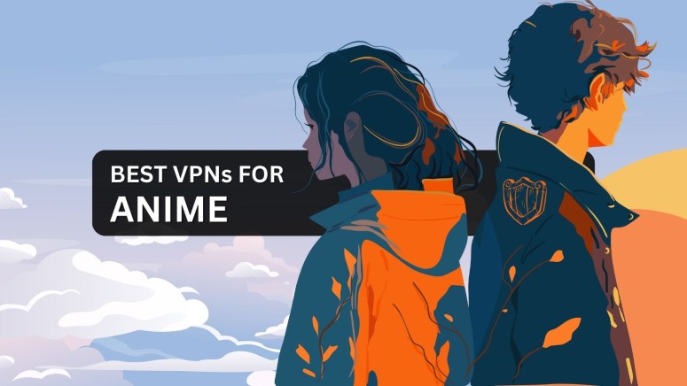 Best VPNs for Anime