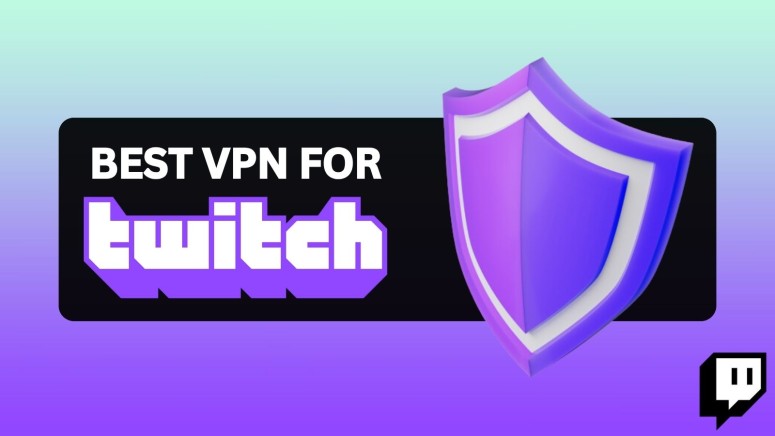 Best VPN for Twitch