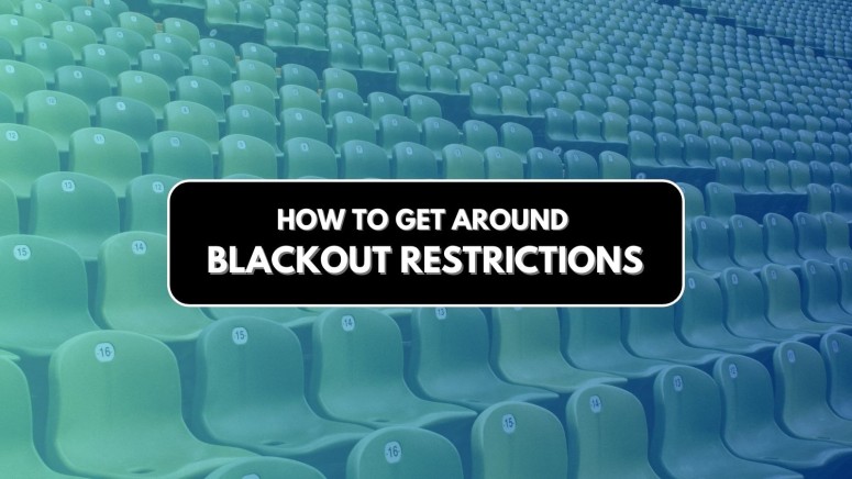 How to Bypass Blackout Restrictions