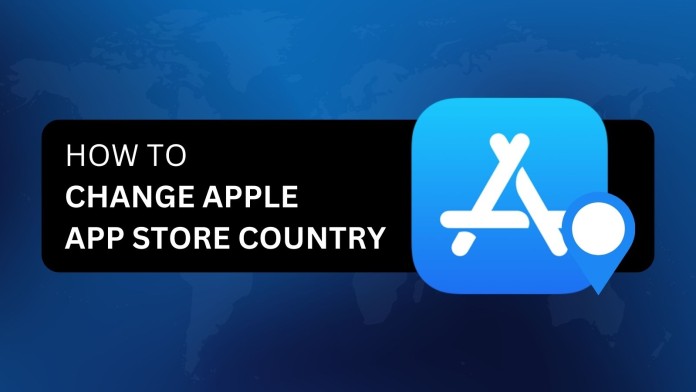 How to Change Apple App Store Country