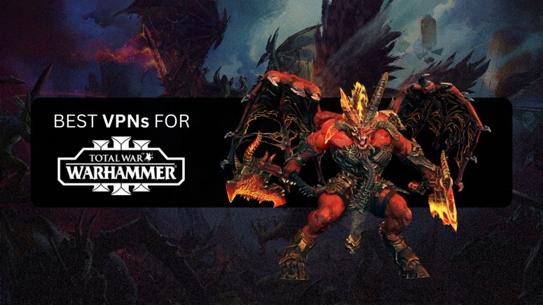 Best VPN for Total War Warhammer III