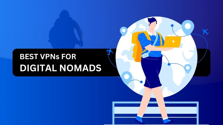 Best VPNs for Digital Nomads