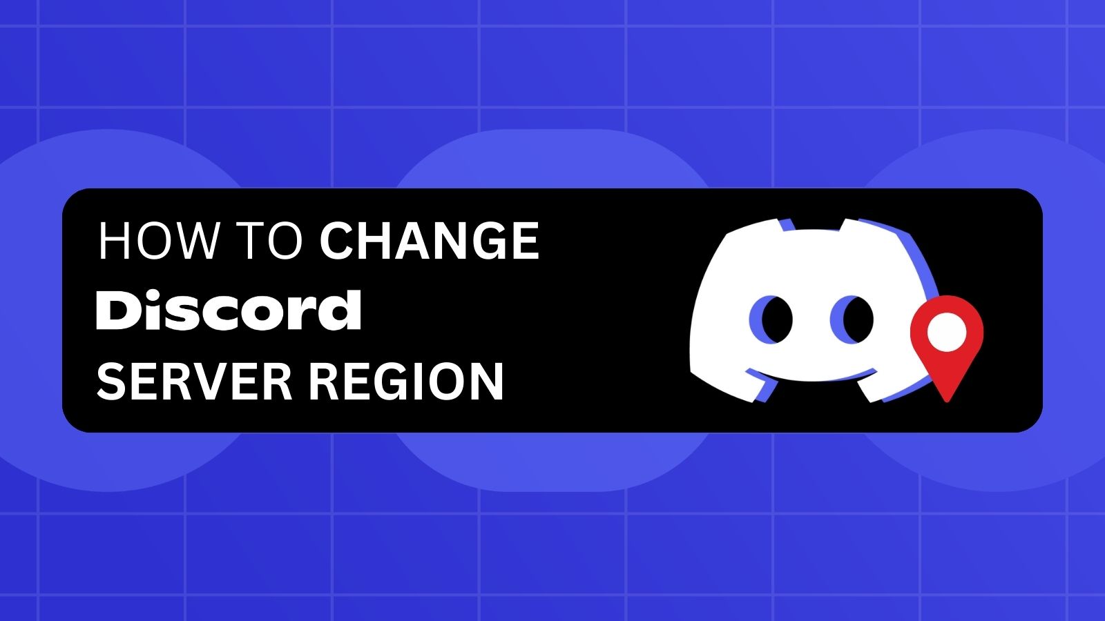 How to Change Discord Server Region