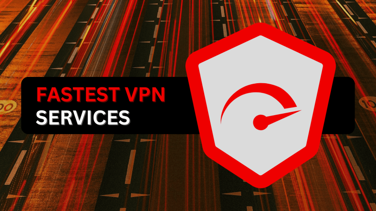 Fastest VPN Services