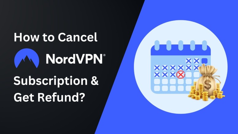 How to Cancel Your NordVPN Subscription and Get Refund