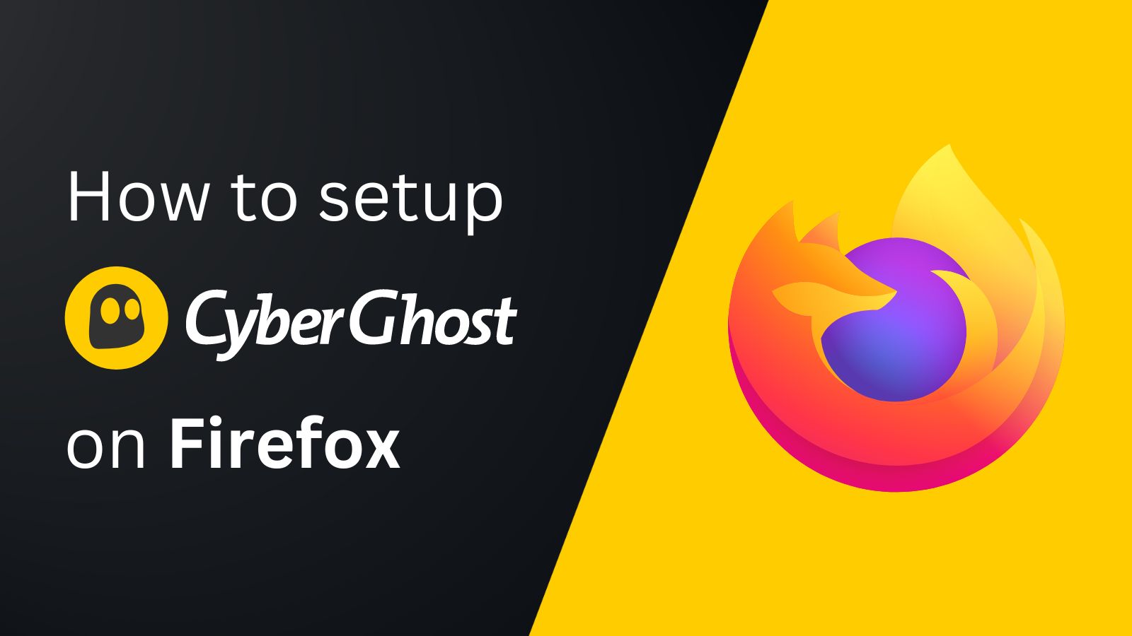 How to set up CyberGhost on Firefox