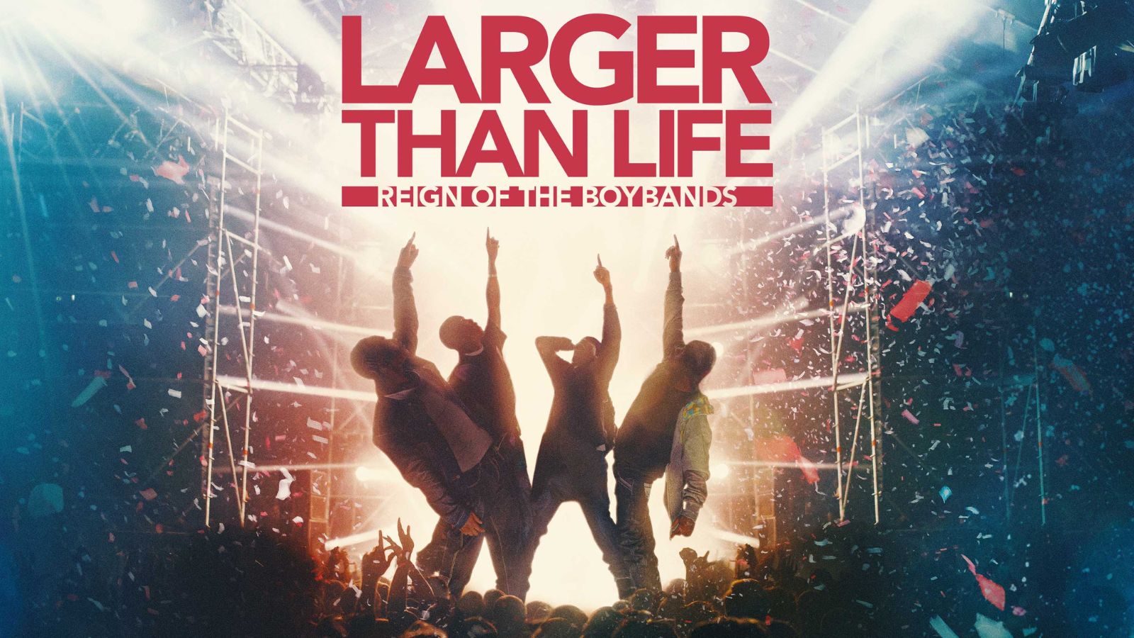 Larger than Life Reign of the Boybands