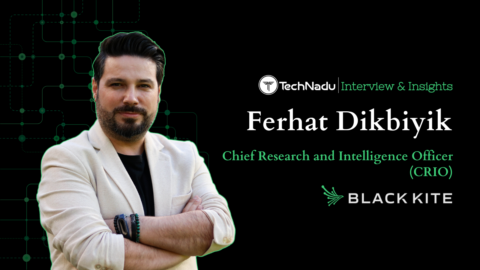 Ferhat Dikbiyik - Chief Research and Intelligence Officer - Black Kite
