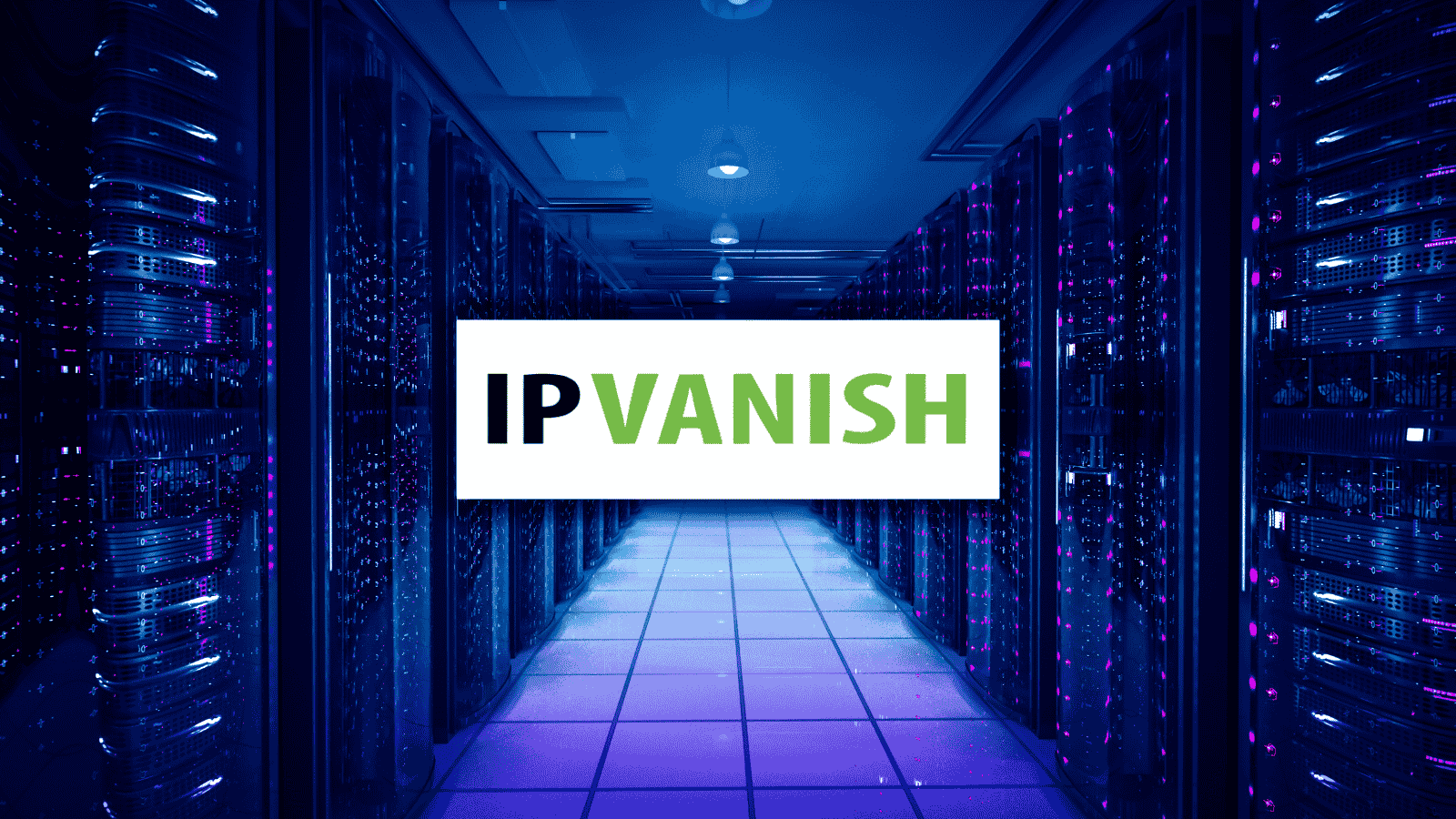 IPVanish Expands to 3,100+ Servers Across 145 Locations
