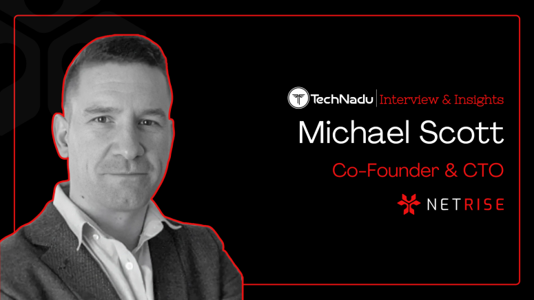 Michael Scott - Co-Founder & CTO - Netrise