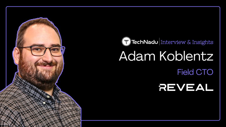 Adam Koblentz - Field CTO - Reveal Security