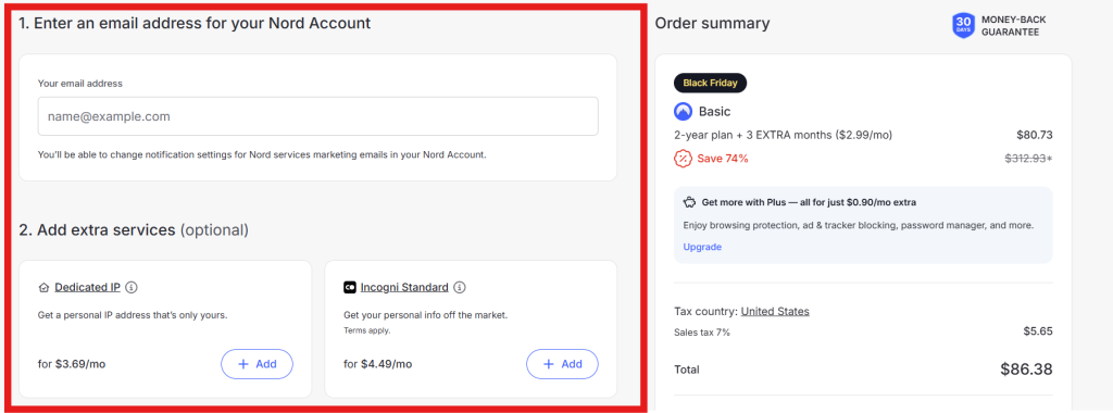 Create your account by providing your email address and pick any extra services you want (like a dedicated IP address, for example).