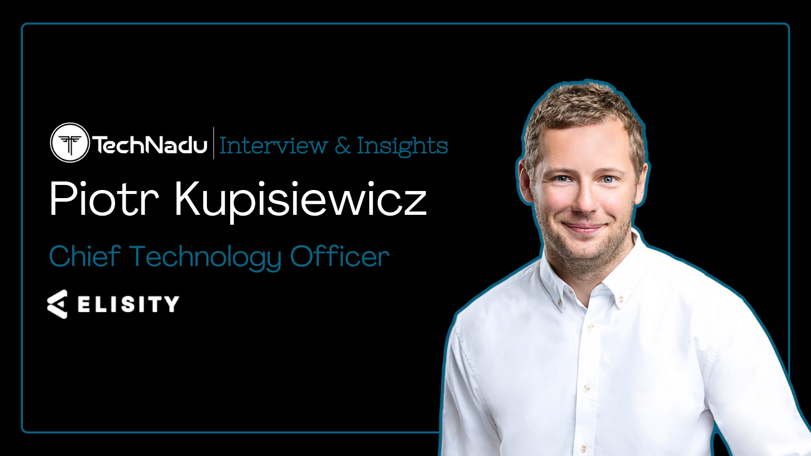 Piotr Kupisiewicz - CTO - Elisity