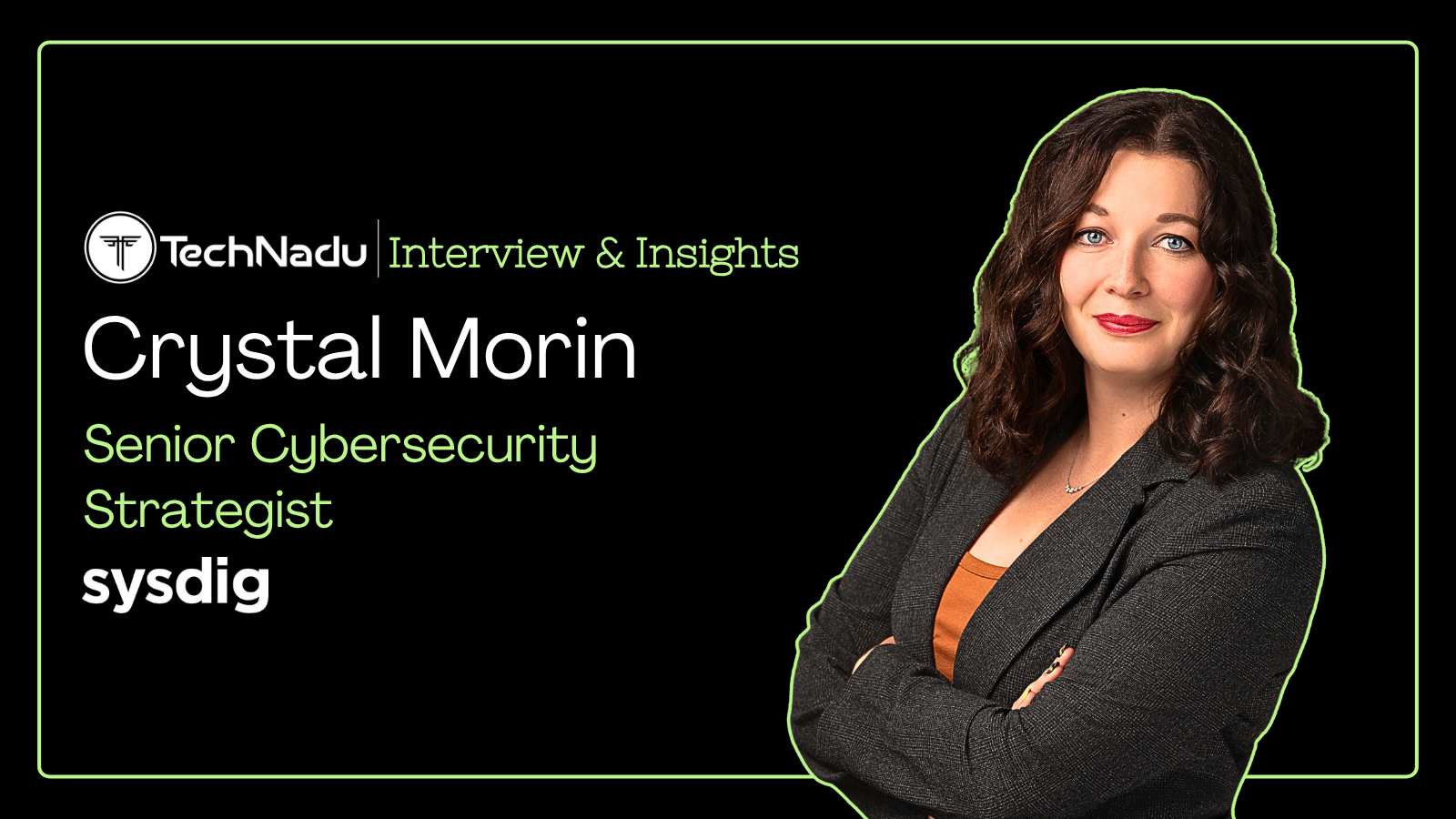 Crystal Morin - Senior Cybersecurity Strategist - sysdig