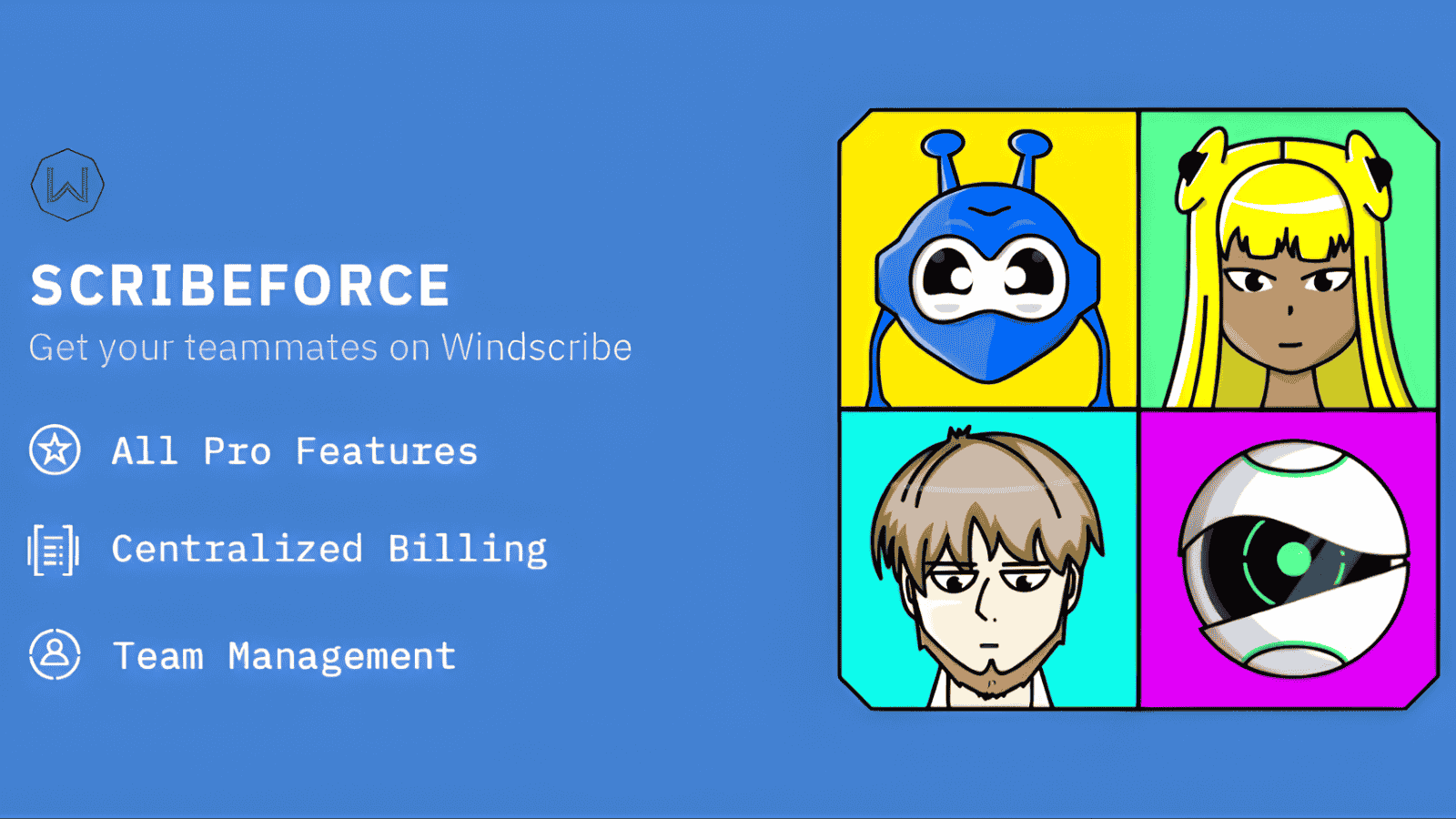 Windscribe Introduces “ScribeForce” Team Accounts at $3Month