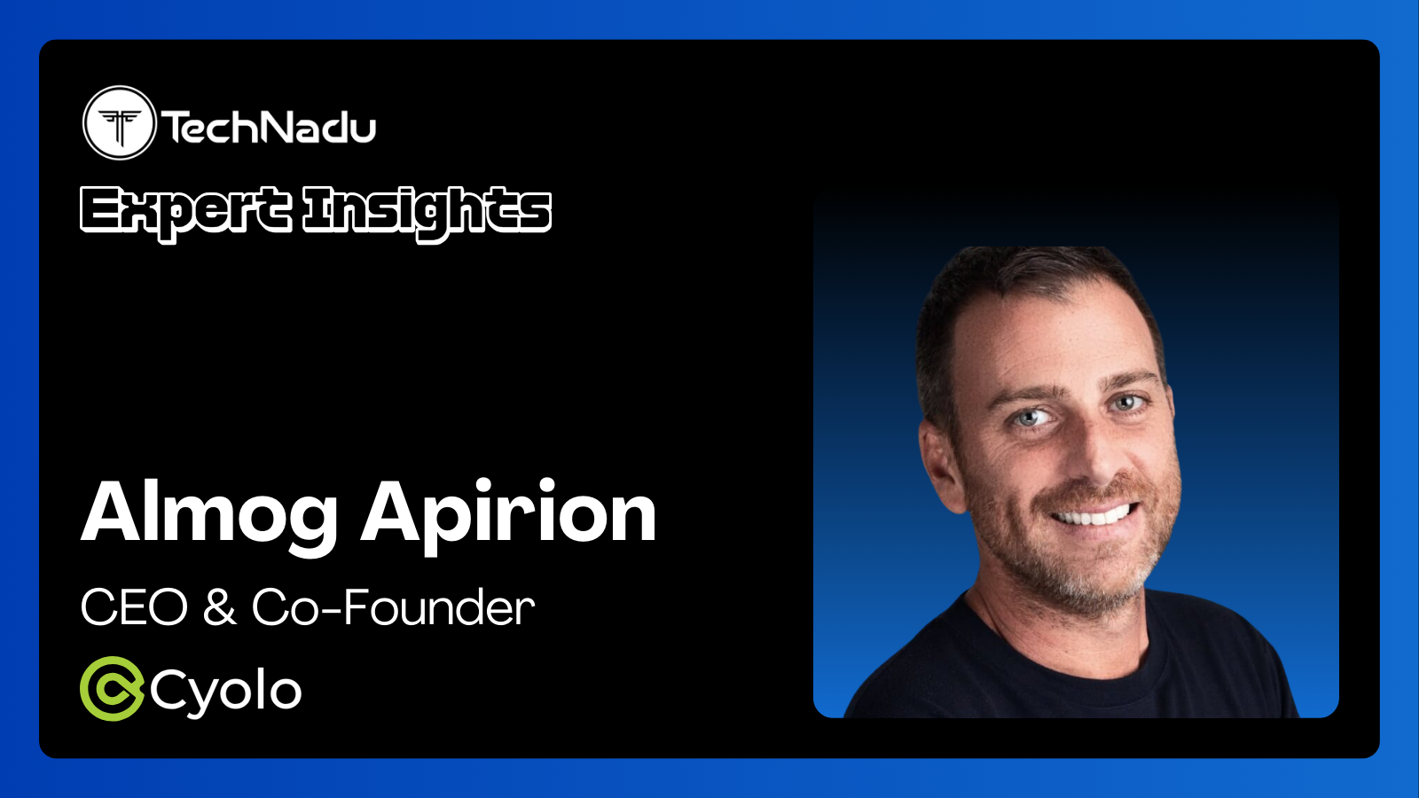 Almog Apirion - CEO & Co-Founder - Cyolo