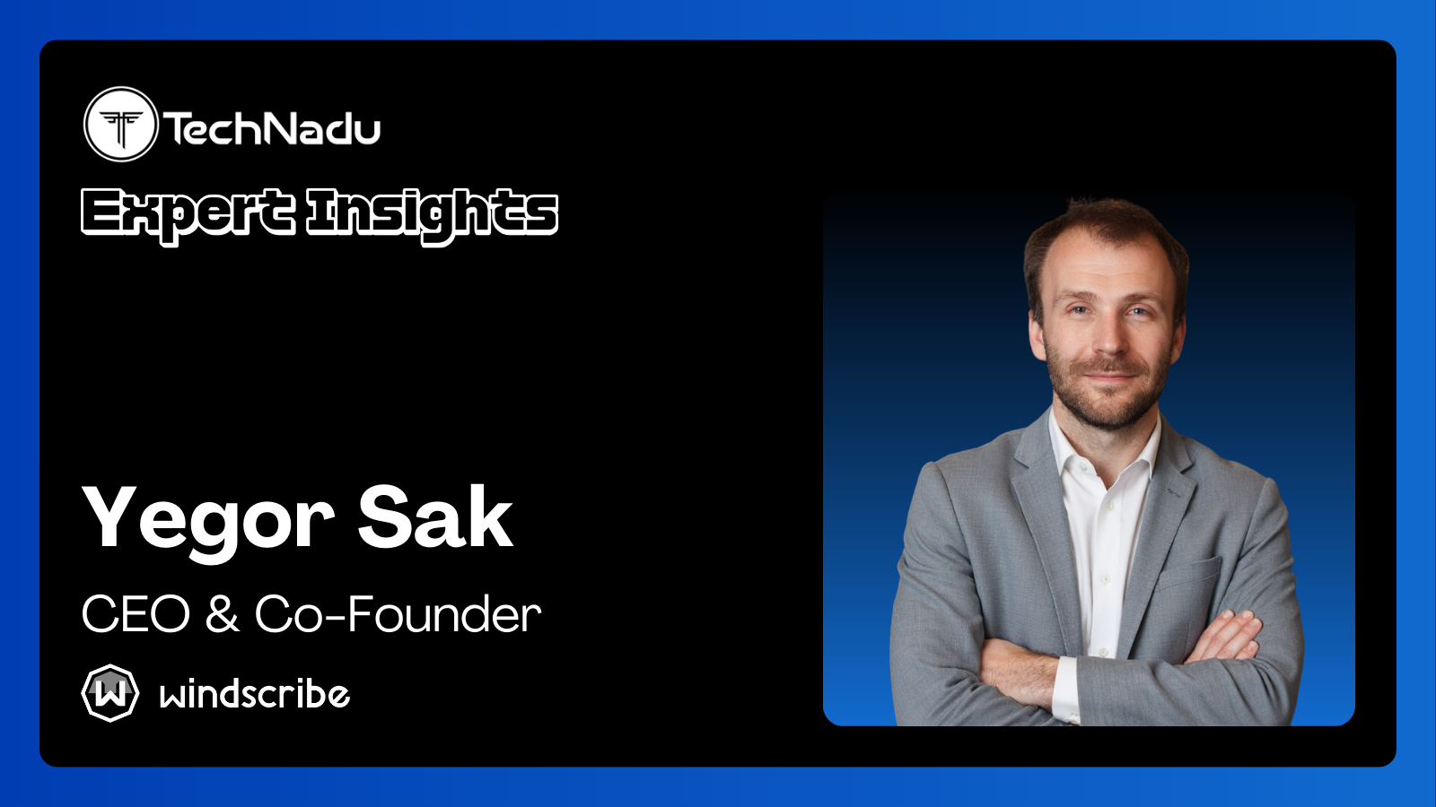 Interview with Yegor Sak of Windscribe