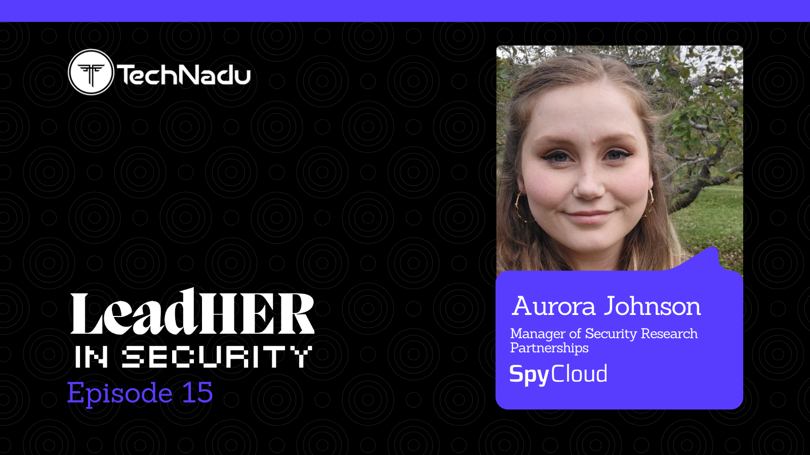 LeadHER in Security Aurora Johnson - Manager of Security Research Partnerships - SpyCloud