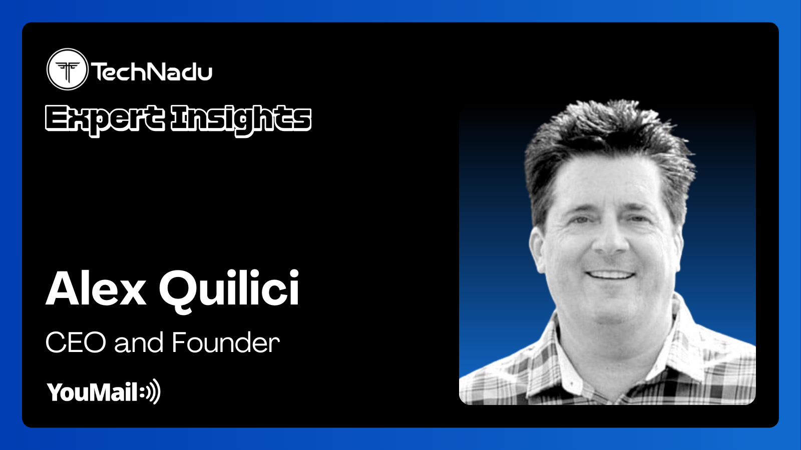 Alex Quilici - CEO and Founder - YouMail