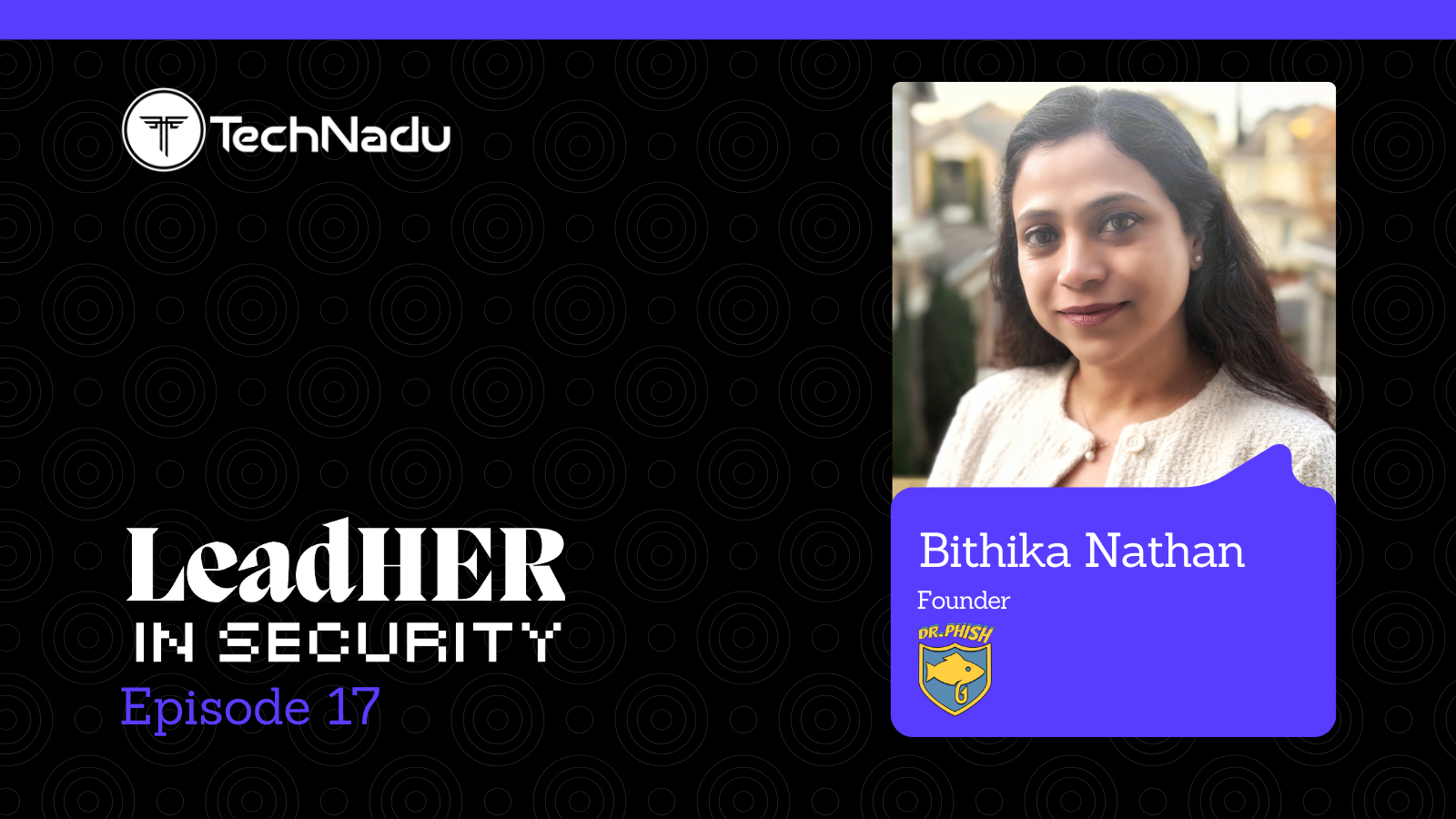 Bithika Nathan - Founder - Dr.Phish Labs (1)